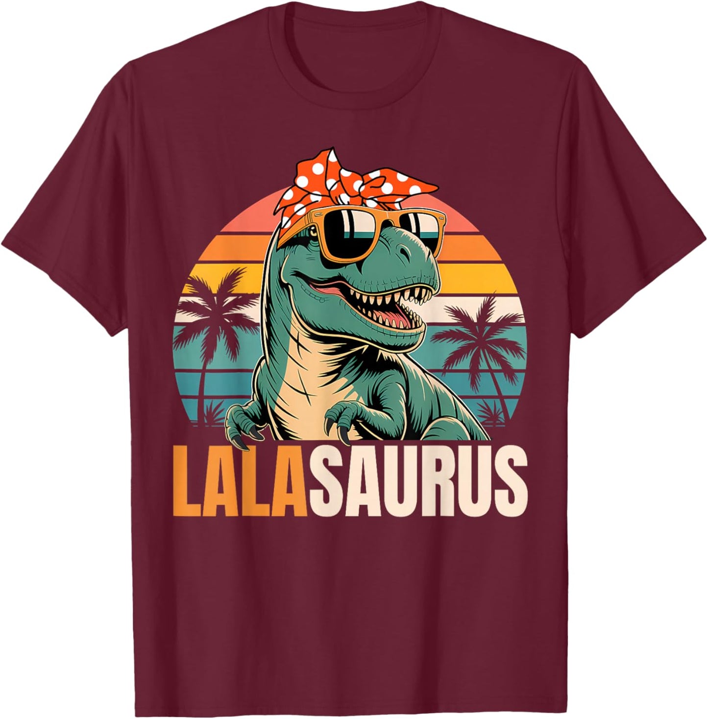 LaLa Saurus LaLaSaurus T Rex Dinosaur Funny Family Matching T-Shirt - T-Shirt | Maroon