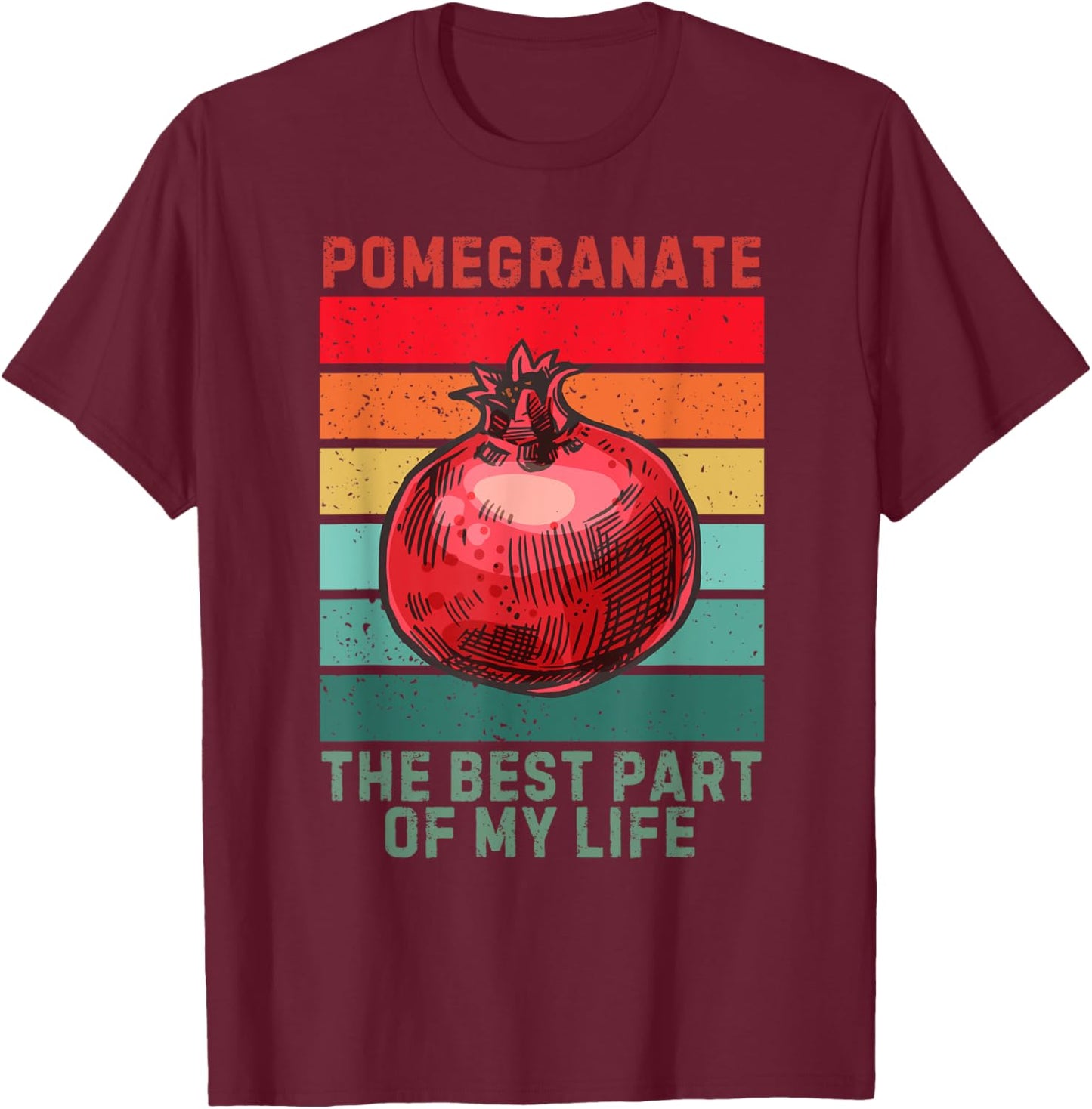 Vintage Pomegranate The Best Part Of My Life Fruit Lover T-Shirt - T-Shirt | Maroon