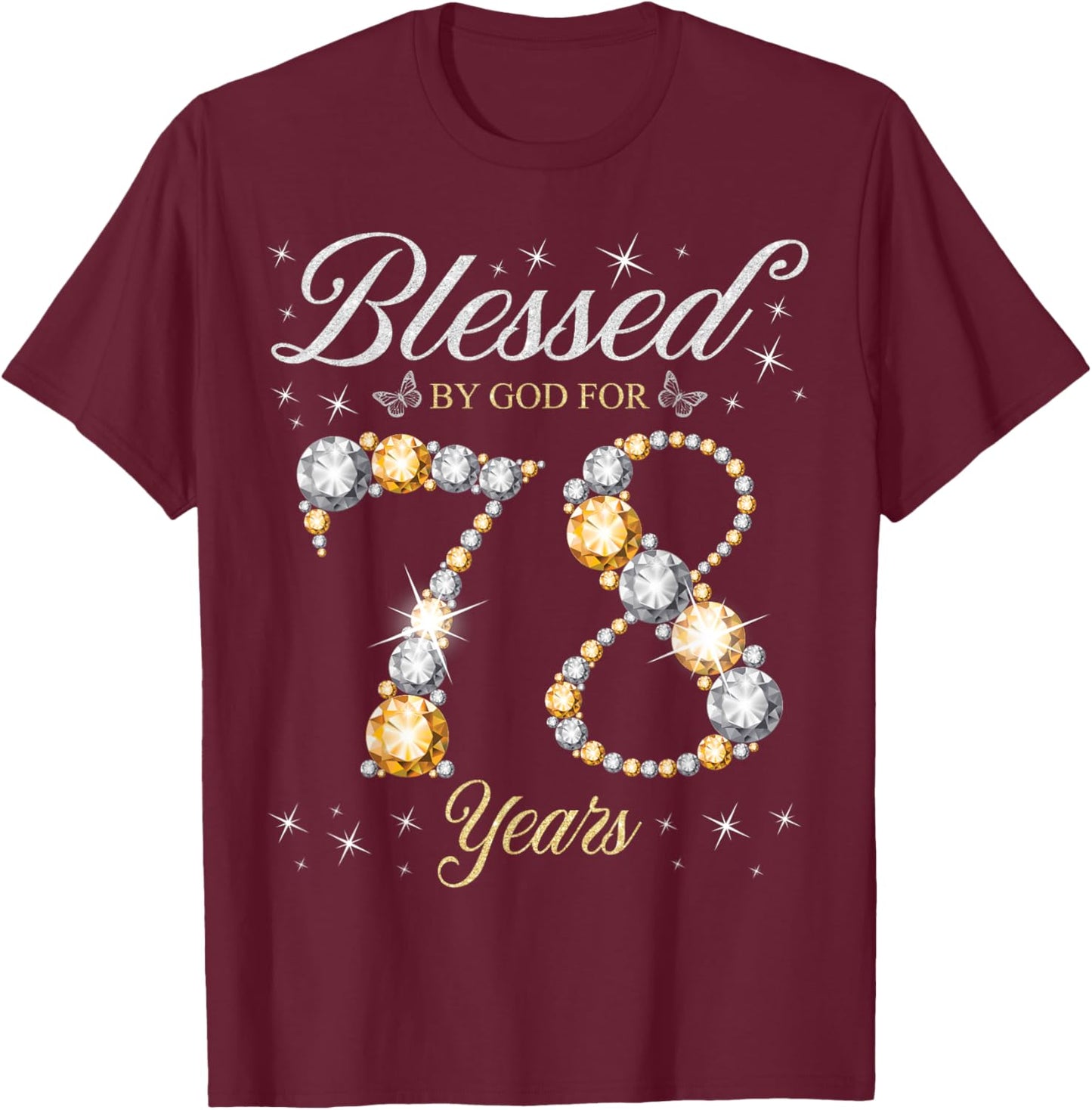 Blessed By God For 78 Years Old 78th Birthday Party T-Shirt - T-Shirt | Maroon