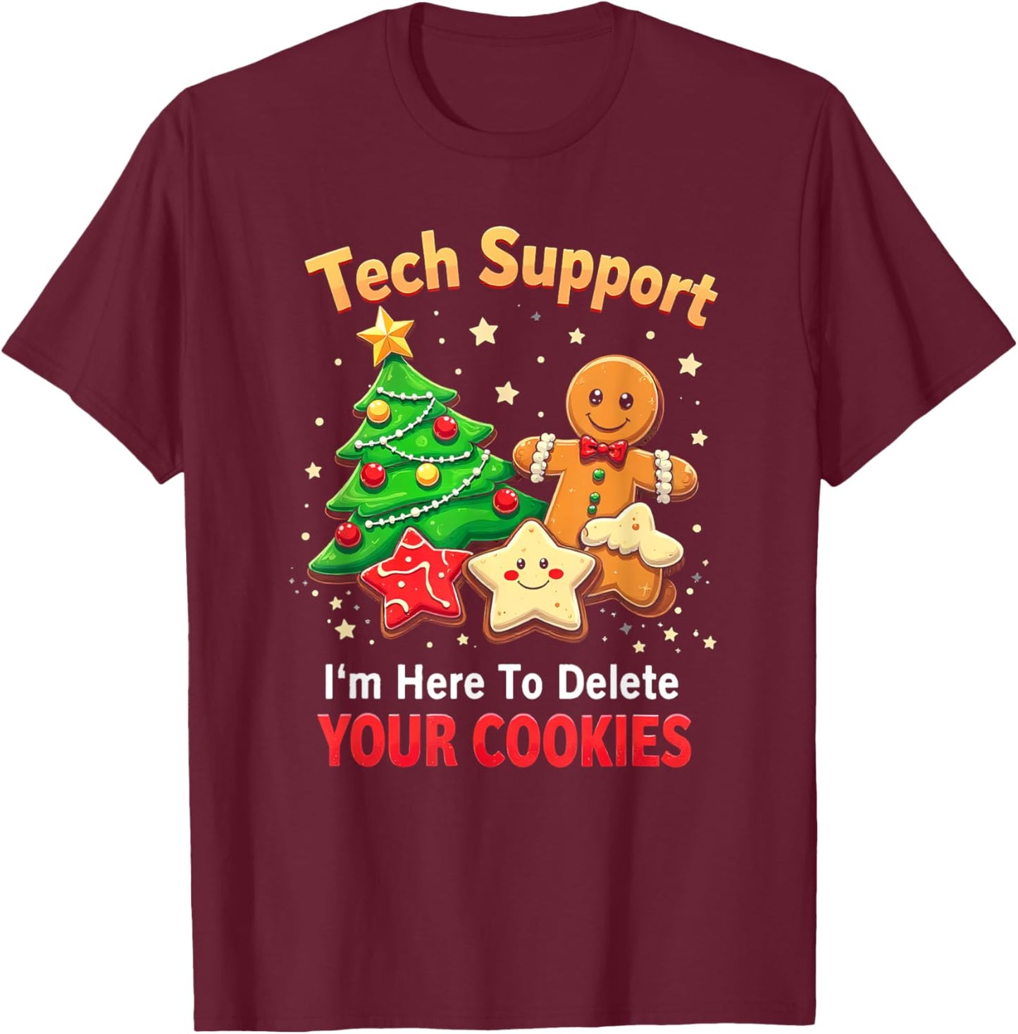 Tech Support I'm Here To Delete Your Cookies Men Funny IT T-Shirt - T-Shirt | Maroon