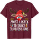 Christmas Matching Most Likely To Dance To Xmas Songs PJS T-Shirt - T-Shirt | Maroon