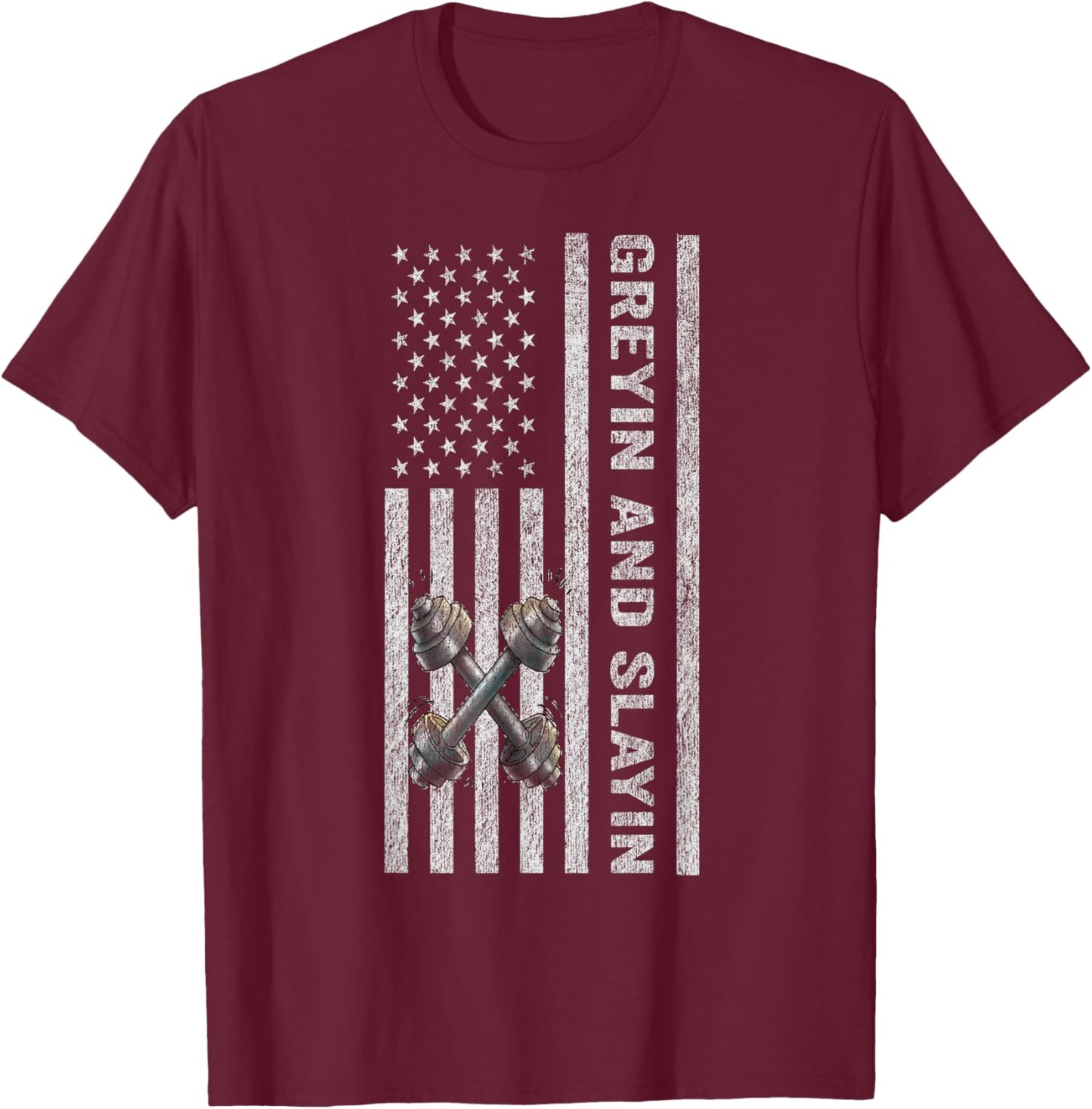 Greyin And Slayin Funny Fitness 4th Of July American Flag Women Men T-Shirt - T-Shirt | Maroon