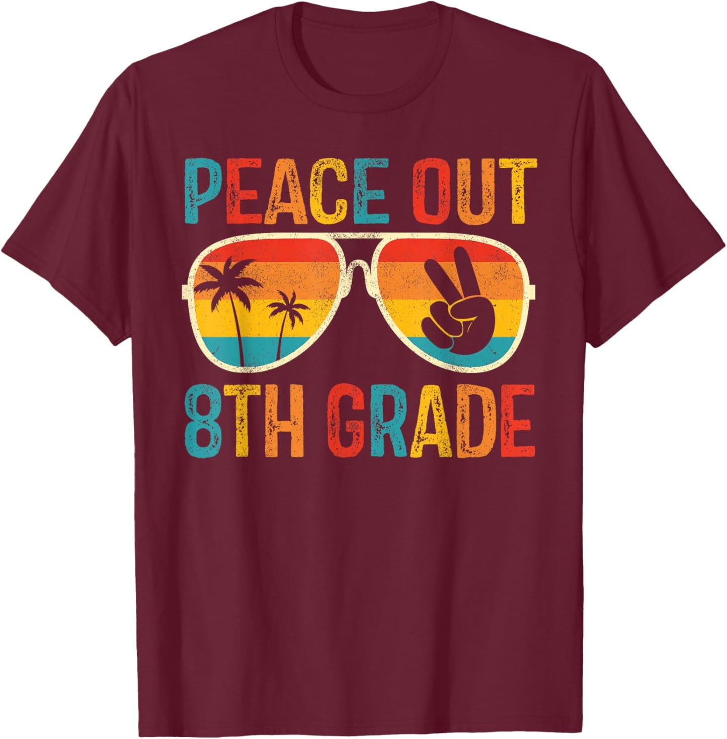 Peace Out 8th Grade Graduation Last Day School Eighth Grade T-Shirt - T-Shirt | Maroon