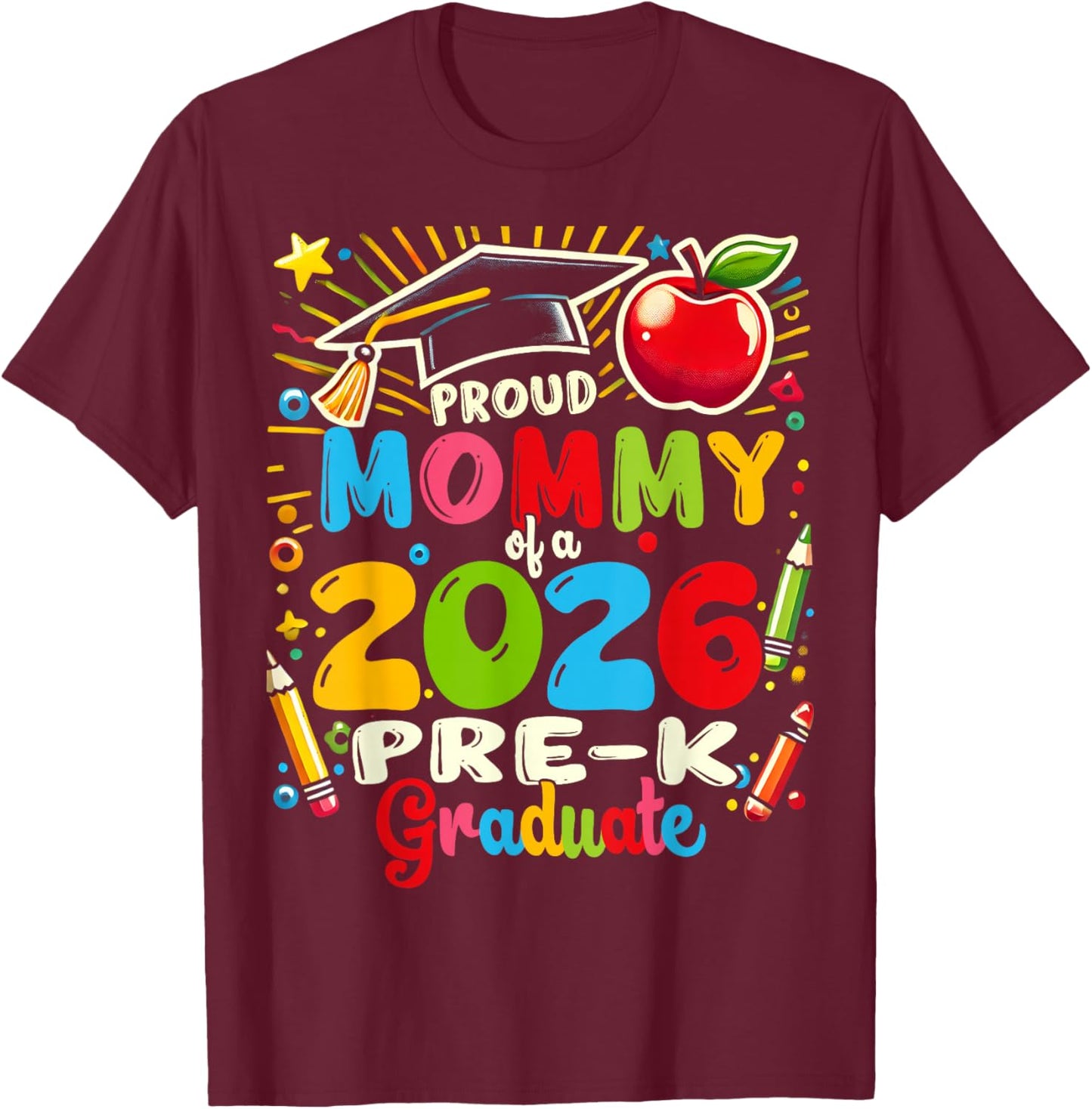 Proud Mommy of 2026 Pre-K Graduate Mothers Day Graduation T-Shirt - T-Shirt | Maroon