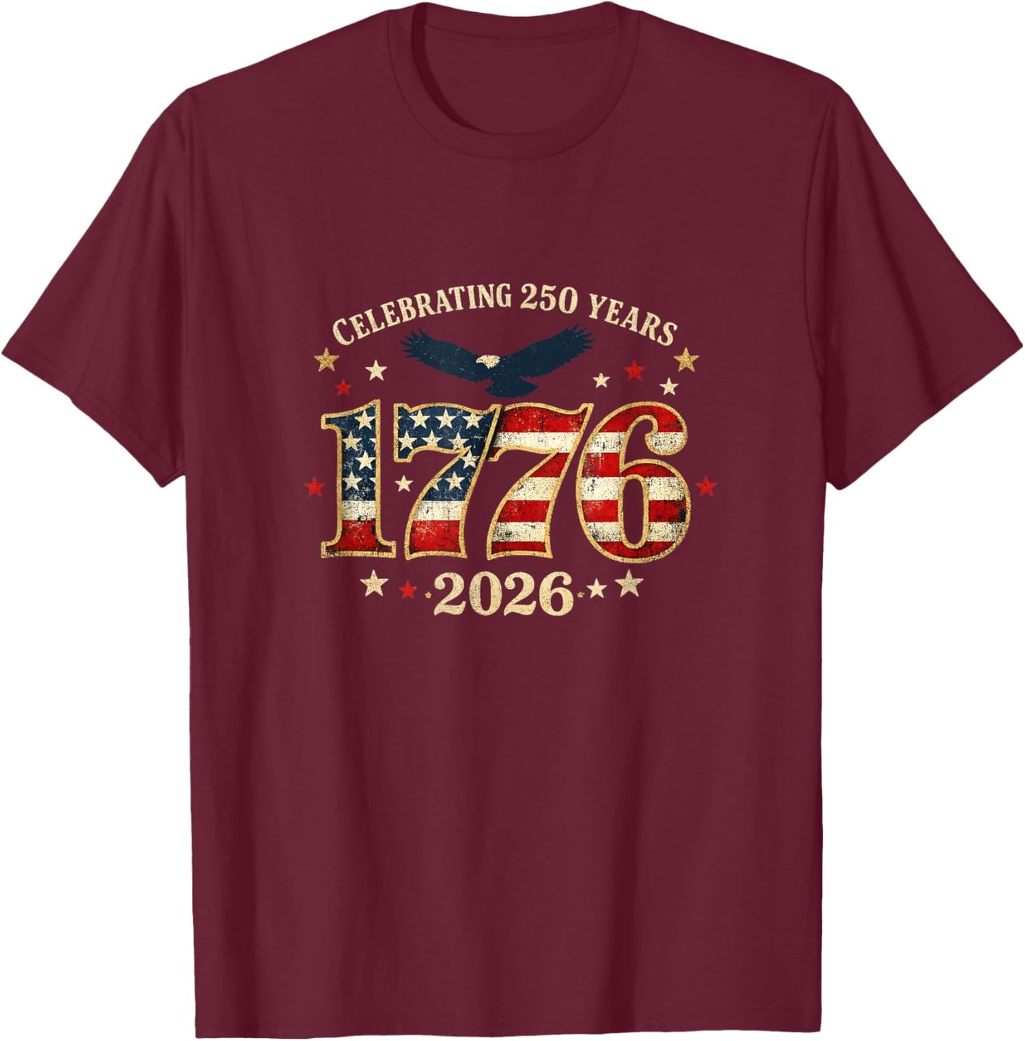 250 Ans Anniversaire de l'Amérique 250e indépendance 4 Juillet T-Shirt - T-Shirt | Maroon