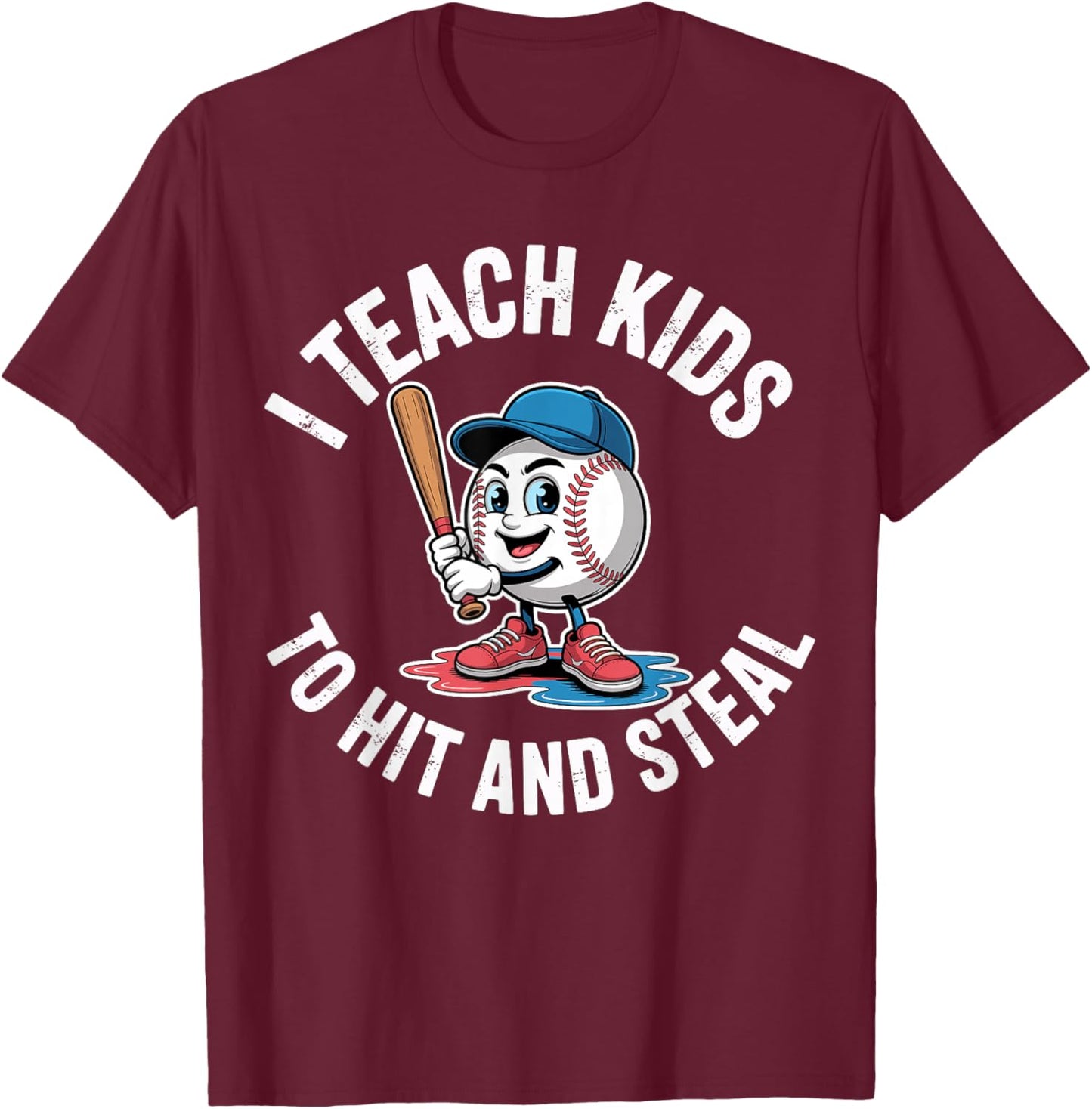 I Teach Kids to Hit and Steal Funny Baseball Softball Coach T-Shirt - T-Shirt | Maroon