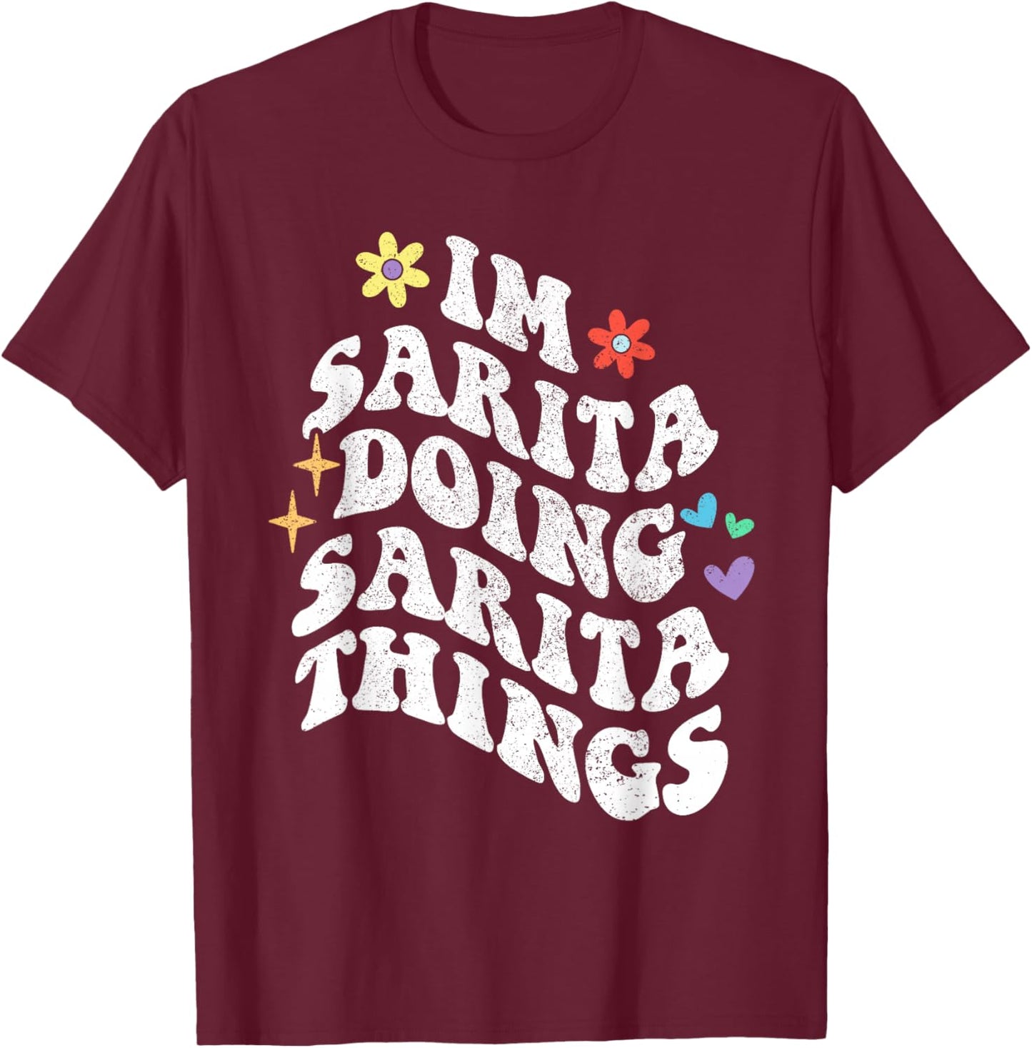 Retro Groovy Im Sarita Doing Sarita Things Funny Mother's T-Shirt - T-Shirt | Maroon