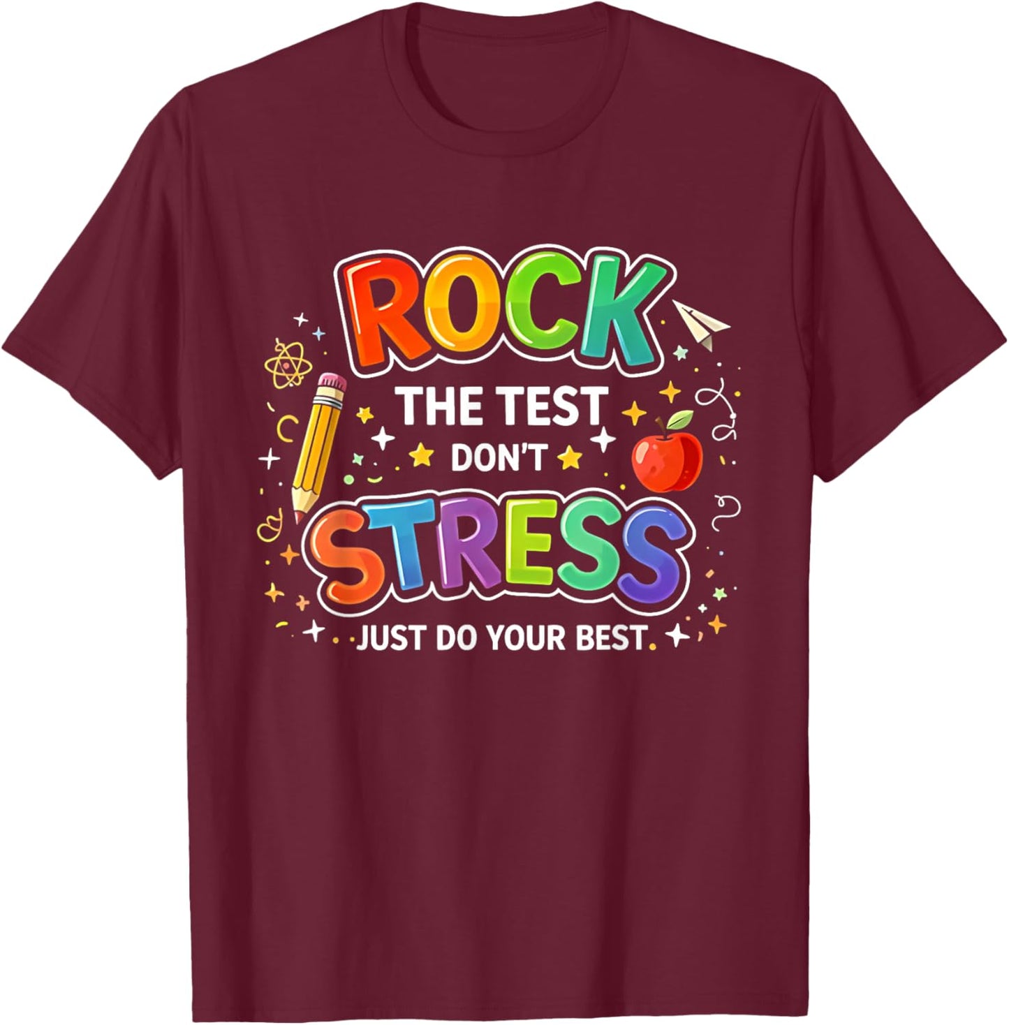 Rock The Test Just Do Your Best Testing Day Student Teacher T-Shirt - T-Shirt | Maroon
