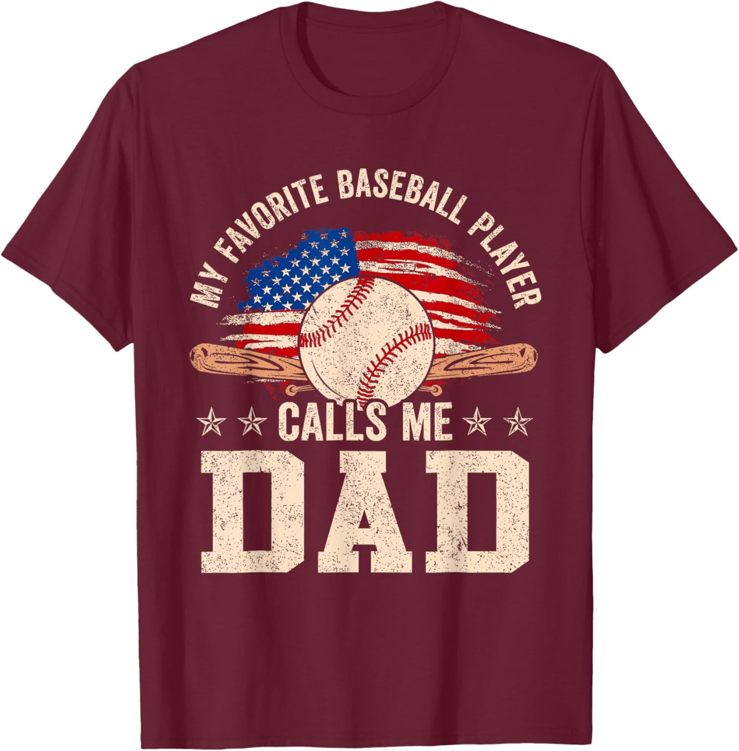 My Favorite Baseball Player Calls Me Dad Father's Day T-Shirt - T-Shirt | Maroon