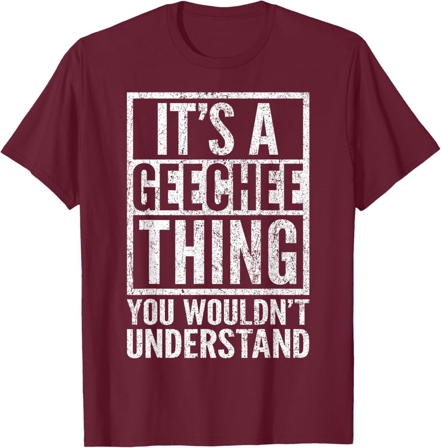A Geechee Thing You Wouldn't Understand - Geechee's Saying T-Shirt - T-Shirt | Maroon