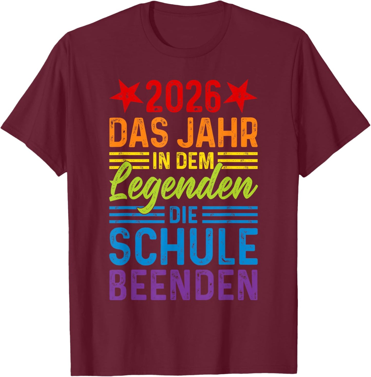 Abschluss 2026 Das Jahr in dem Legenden die Schule beenden T-Shirt - T-Shirt | Maroon