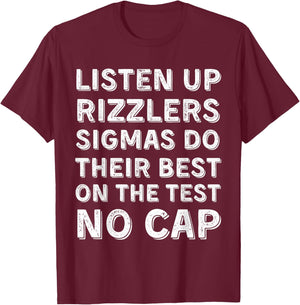 Funny Testing Shirt Listen Up Rizzlers Sigmas Do Their Best T-Shirt - T-Shirt | Maroon