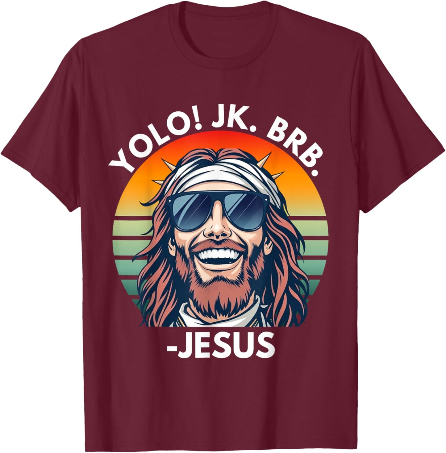 Yolo JK BRB Jesus Christ Funny Easter 2025 Christian Quote T-Shirt - T-Shirt | Maroon