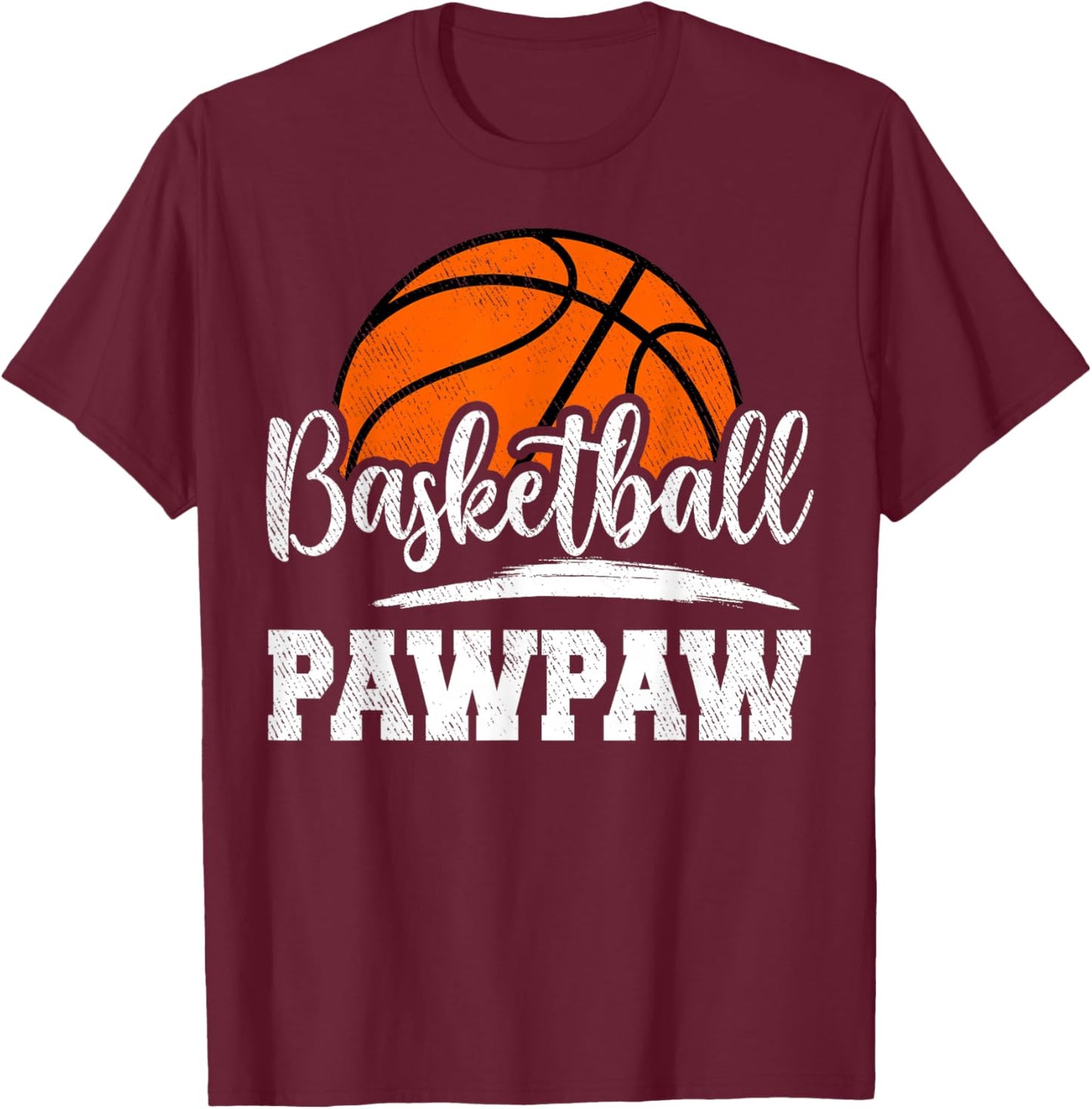 Basketball Pawpaw Basketball Player Game Day Father's Day T-Shirt - T-Shirt | Maroon