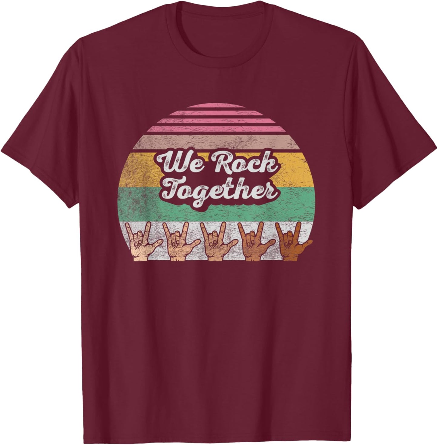 We Rock Together Unity Diversity Inclusion Harmony T-Shirt - T-Shirt | Maroon