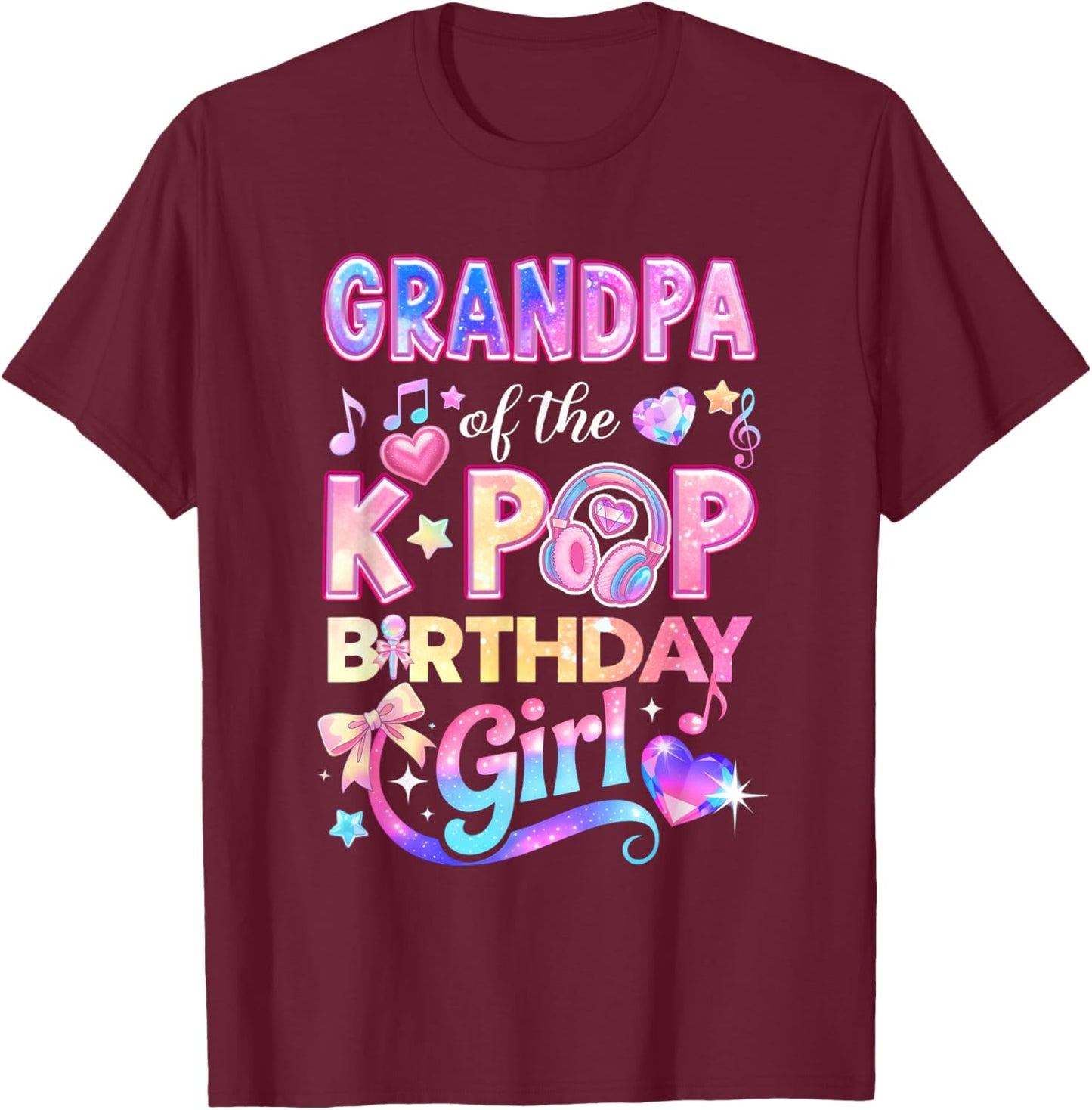 Grandpa of The K-Pop Birthday Girls Korean Music Lovers T-Shirt - T-Shirt | Maroon