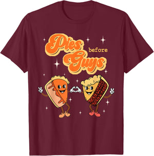 Pies Before Guys Thanksgiving Dinner Pecan Pie Pumpkin Pie T-Shirt - T-Shirt | Maroon