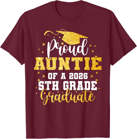 Proud Auntie of A Class 2026 5th Grade Graduate Graduation T-Shirt - T-Shirt | Maroon