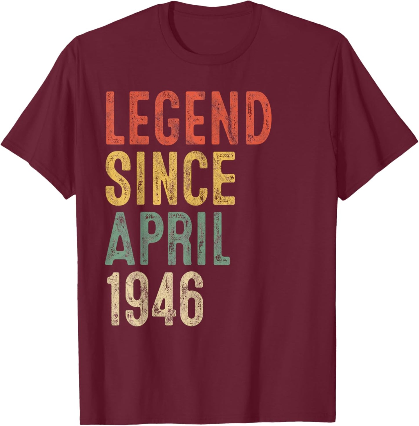 Legend April 1946 80th Birthday Men Women 80 Year Old T-Shirt - T-Shirt | Maroon