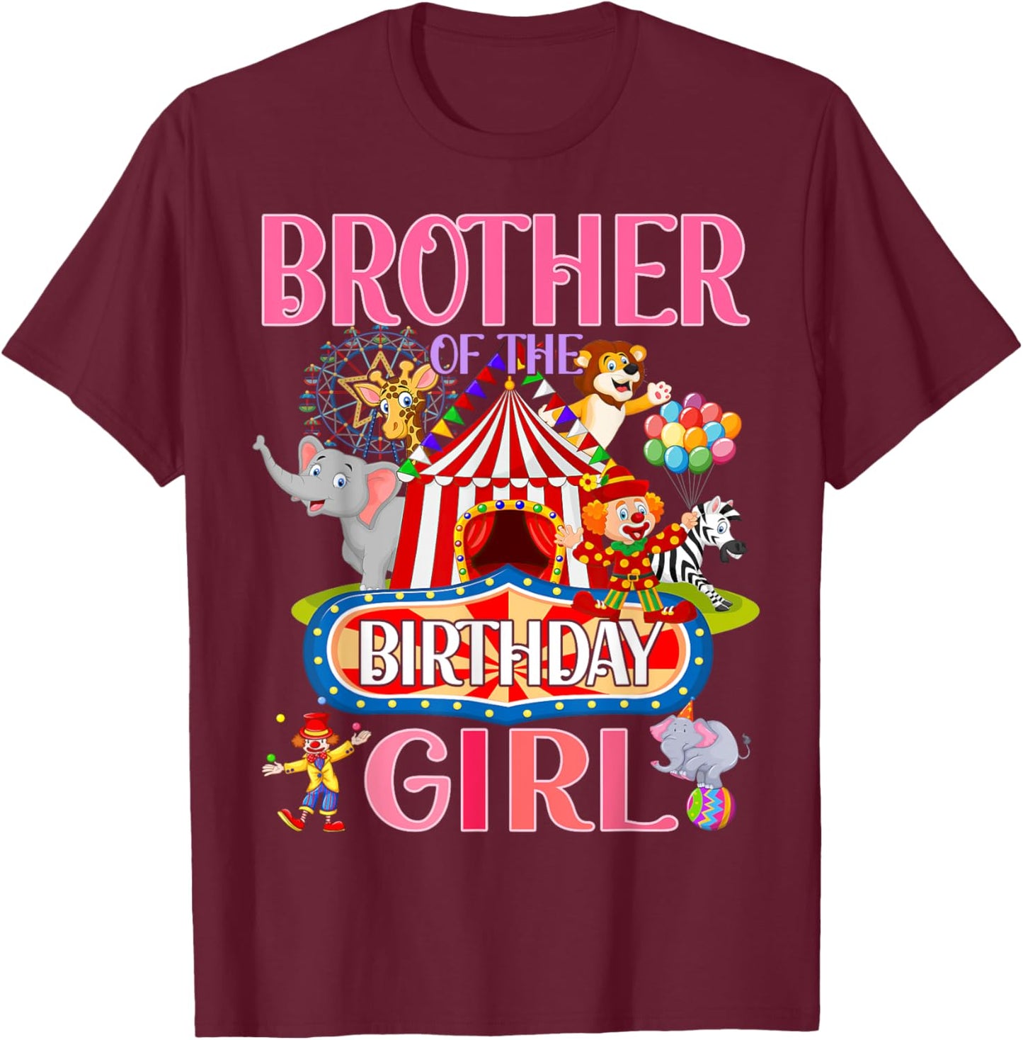 Brother Of The Birthday For Girl Circus Carnival Family Bday T-Shirt - T-Shirt | Maroon