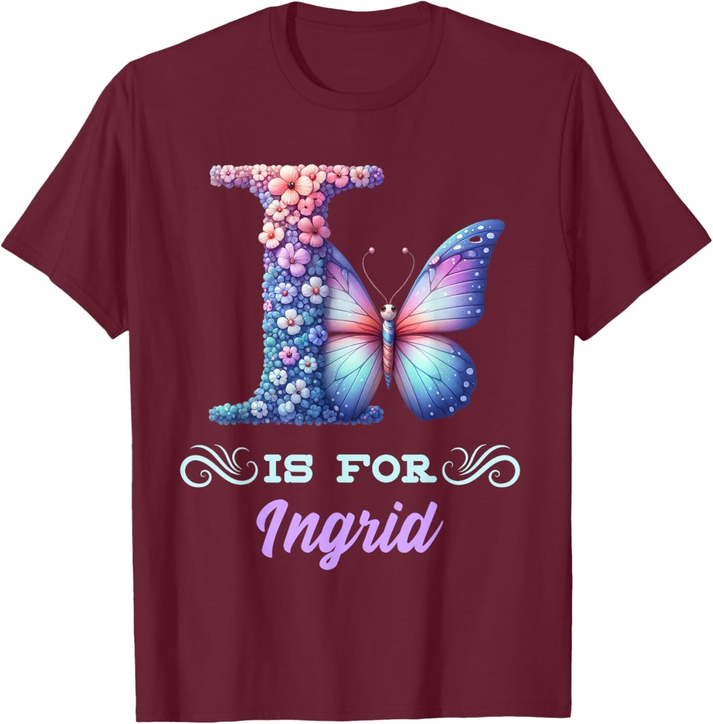 I Is For Ingrid Girly Butterfly And Flower Initial Name T-Shirt - T-Shirt | Maroon