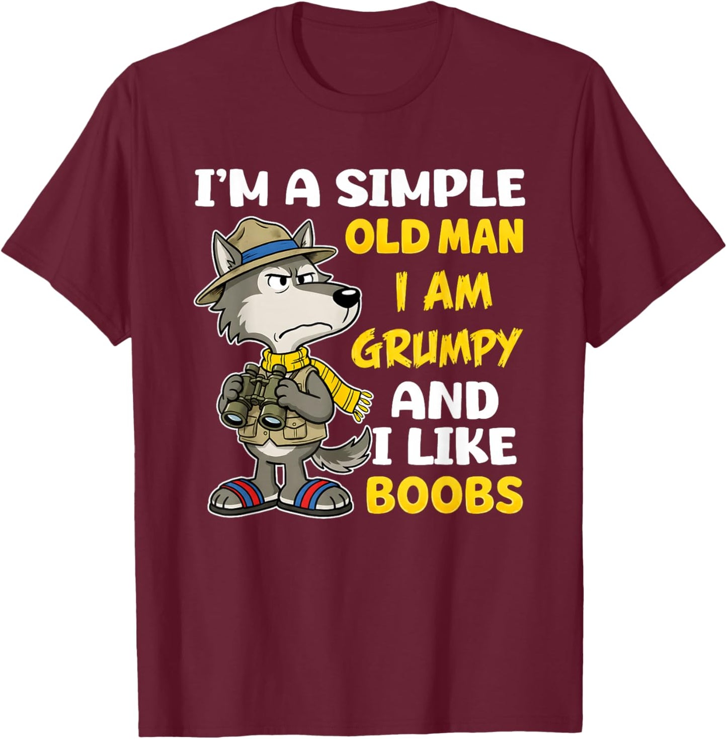 I'm A Simple Old Man I Am Grumpy and I Like Boobs T-Shirt - T-Shirt | Maroon