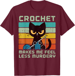 Cat Crochet Makes Me Feel Less Murdery Funny Saying Women T-Shirt - T-Shirt | Maroon