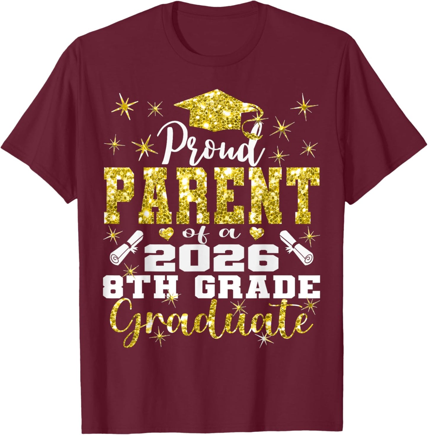 Proud Parent of 8th Grade Graduate 2026 Middle Graduation T-Shirt - T-Shirt | Maroon