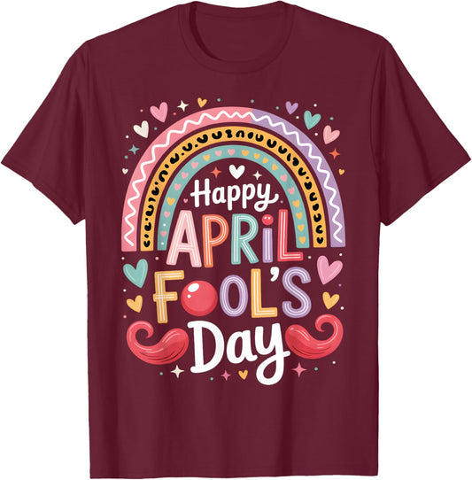 Happy April Fool's Day 1st April Fools Day 2026 Funny Humor T-Shirt - T-Shirt | Maroon