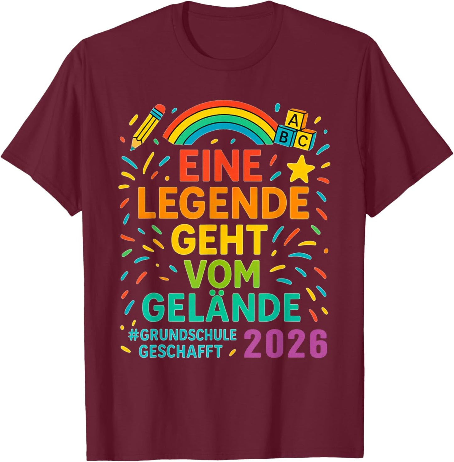 Grundschule 2026 Eine Legende Geht Vom Gelände T-Shirt - T-Shirt | Maroon