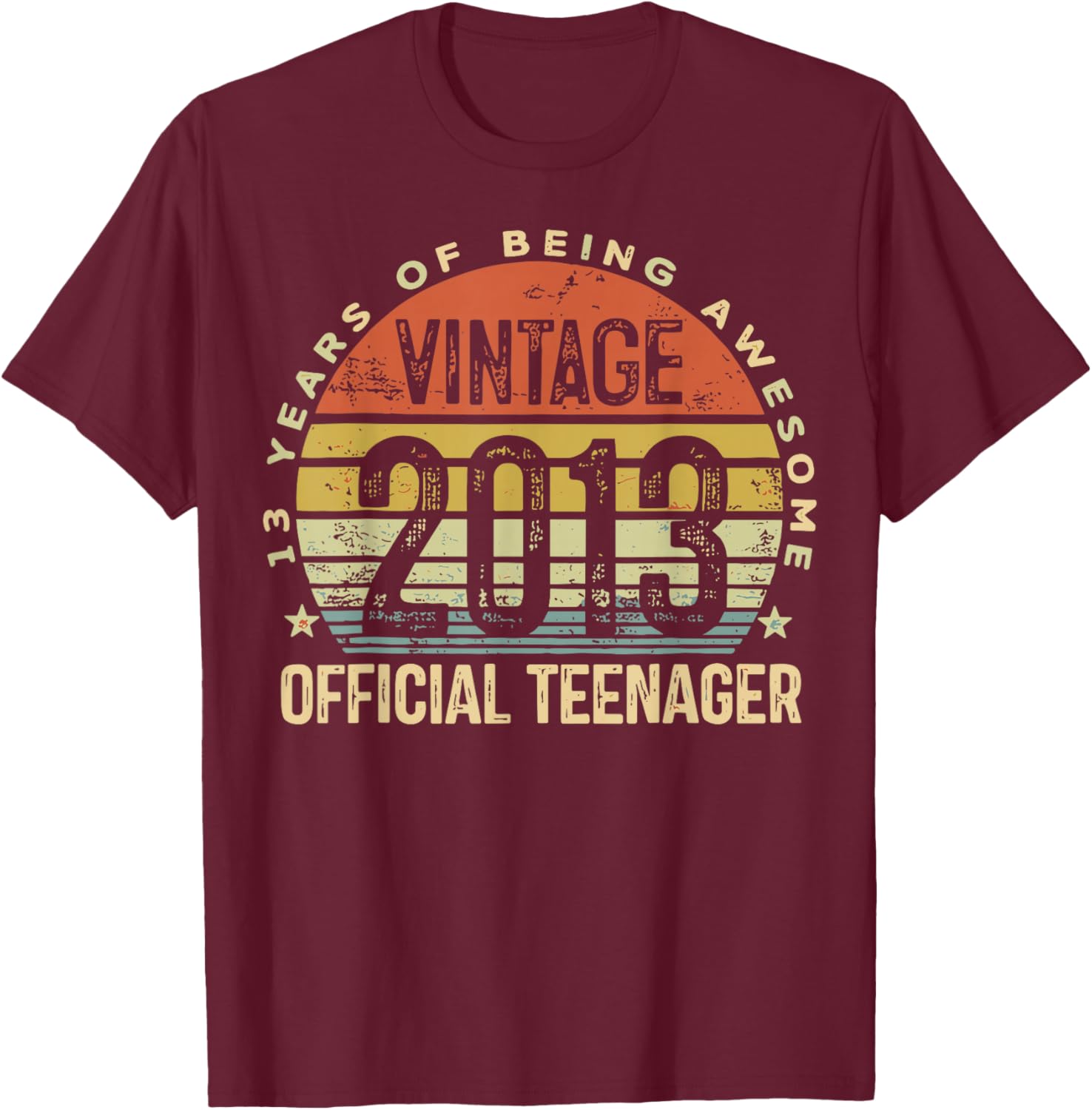 Vintage 2013 Official Teenager 13 Year Old 13th Birthday T-Shirt - T-Shirt | Maroon