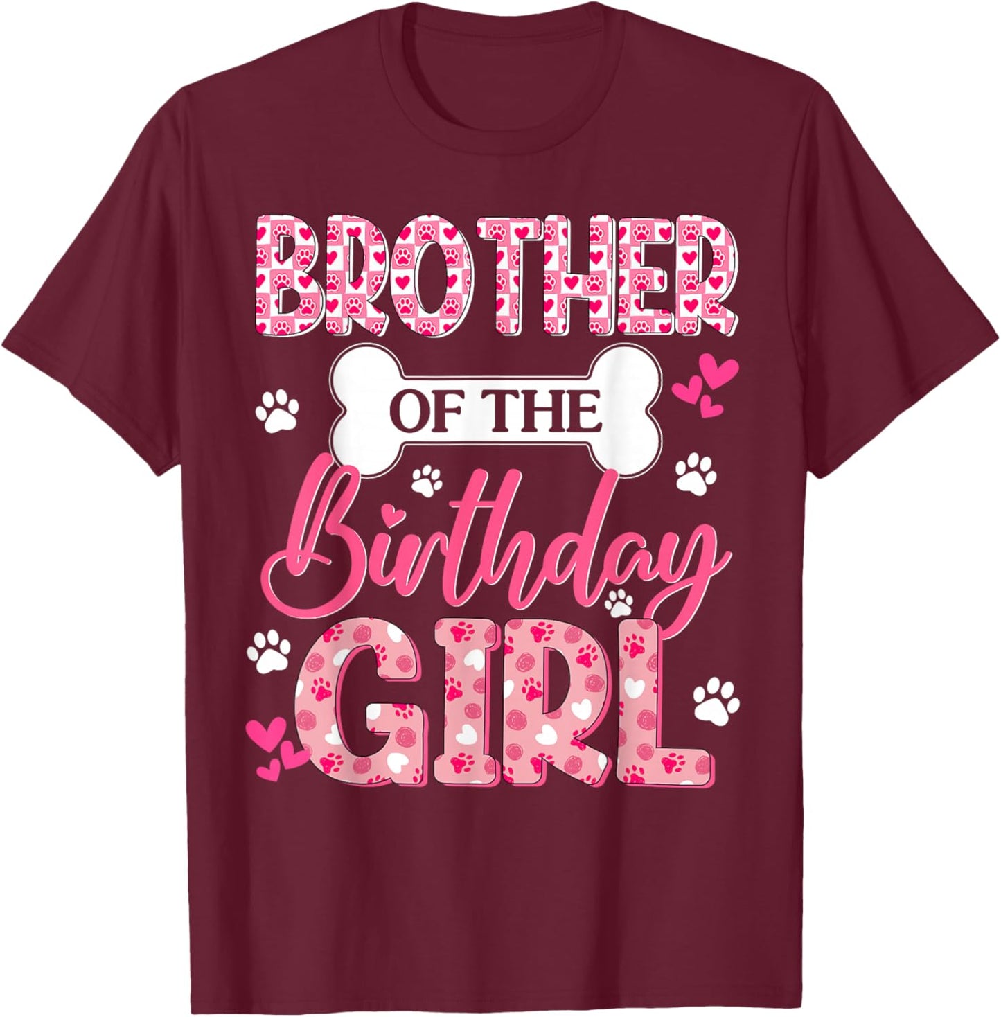 Brother of The Birthday Girl Dogs Paw Theme Family Bday T-Shirt - T-Shirt | Maroon
