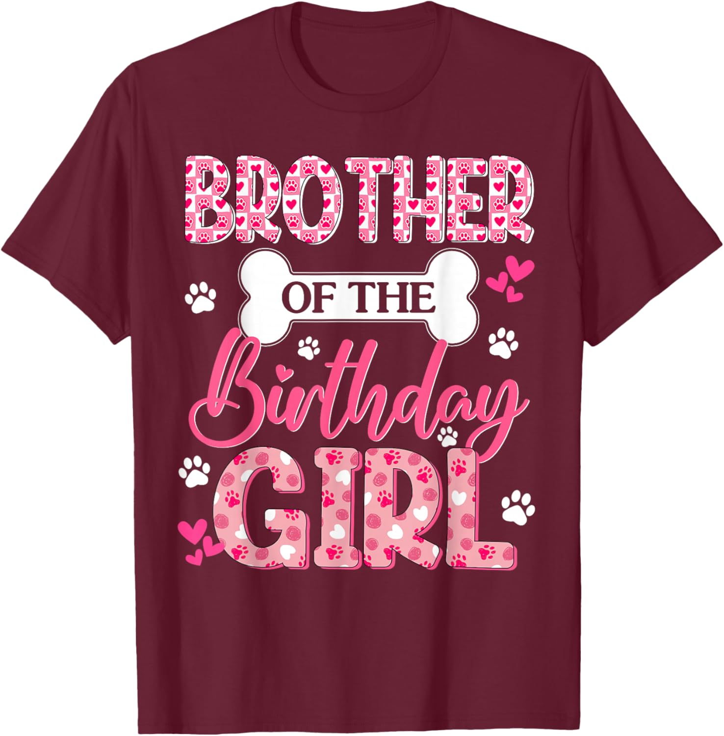 Brother of The Birthday Girl Dogs Paw Theme Family Bday T-Shirt - T-Shirt | Maroon