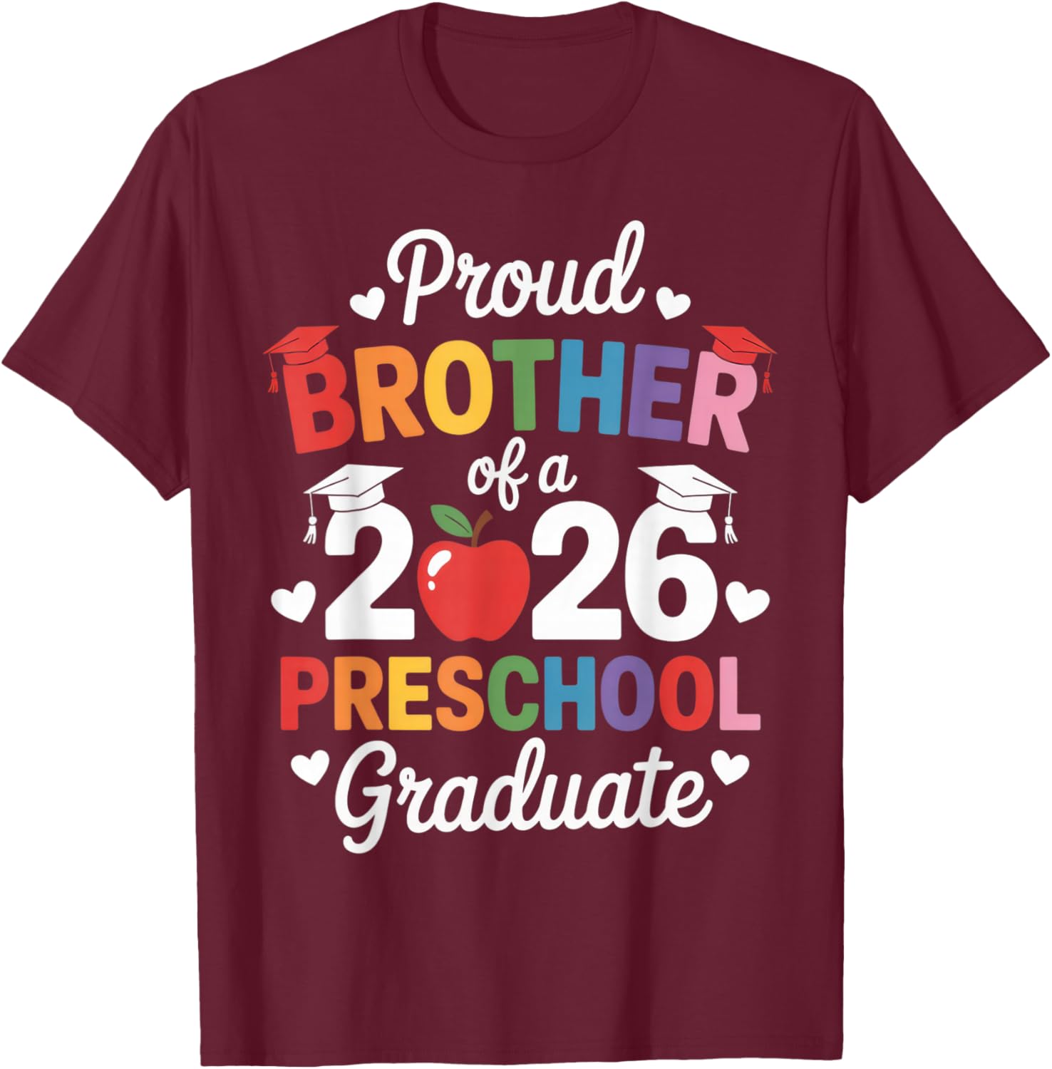 Proud Brother of a 2026 Preschool Graduate Toddler Family T-Shirt - T-Shirt | Maroon