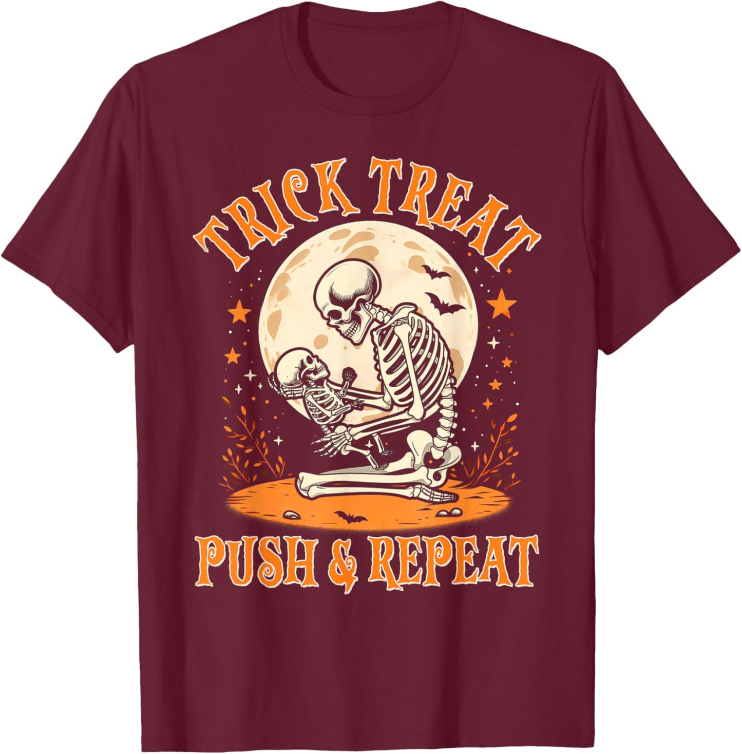 Halloween Labor & Delivery Nurse Trick Treat Push & Repeat T-Shirt - T-Shirt | Maroon
