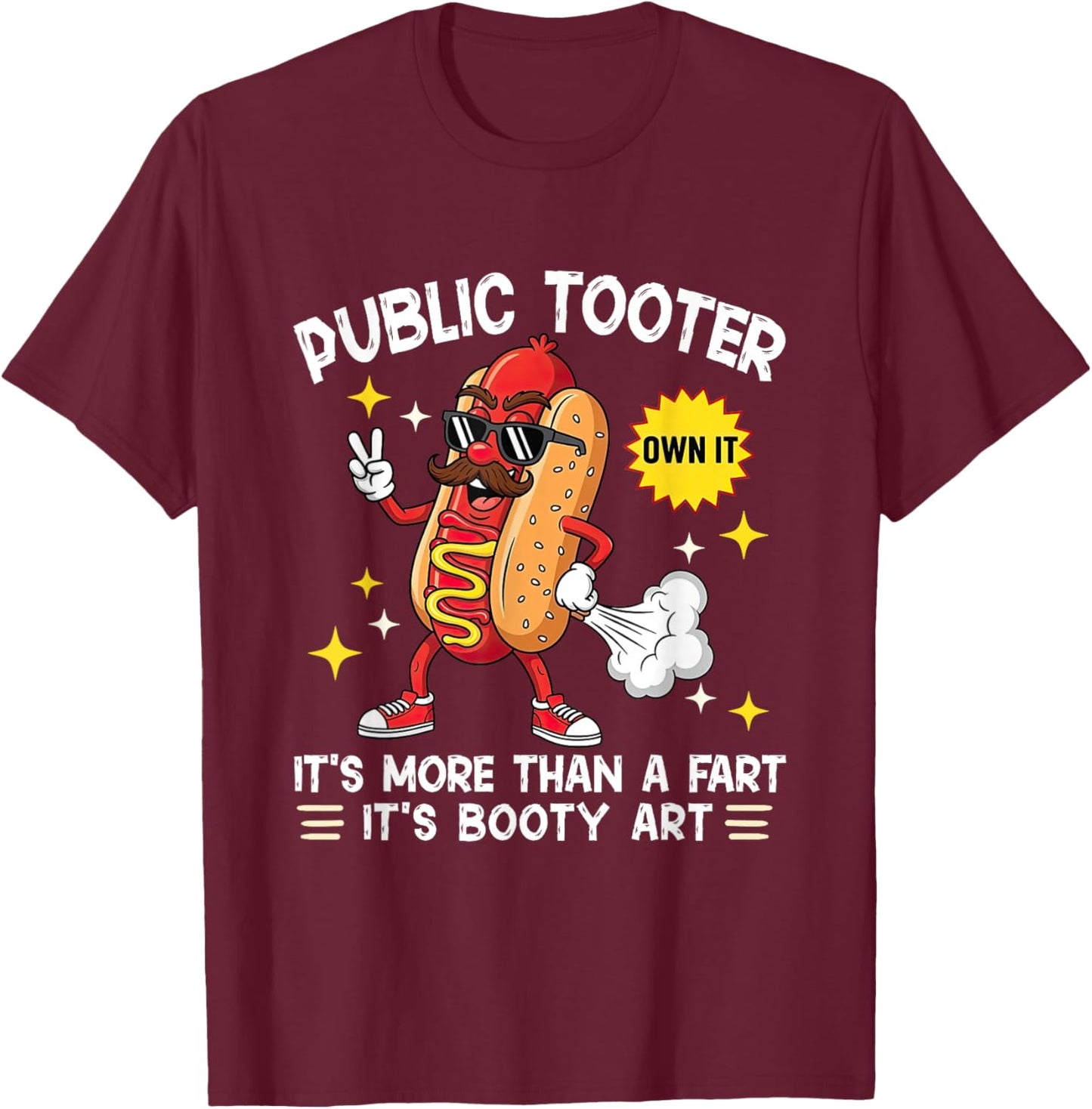 Public Tooter More Than Fart Booty Art Funny Hotdog Farting T-Shirt - T-Shirt | Maroon