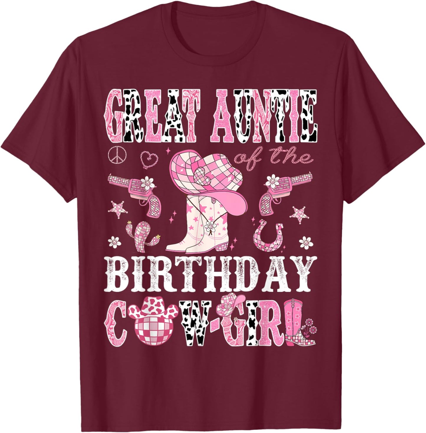 Great Auntie Of The Birthday Cow-Girl Pink Disco Western T-Shirt - T-Shirt | Maroon