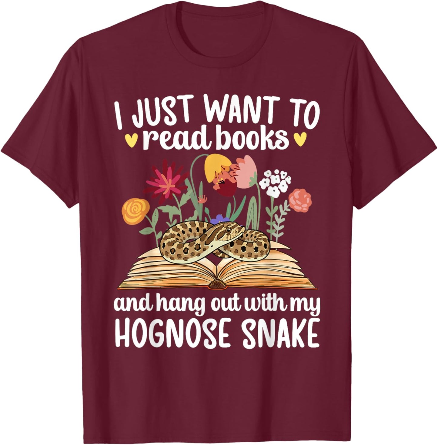 Books and My Hognose Snake Owner Hognose Snake Lover T-Shirt - T-Shirt | Maroon