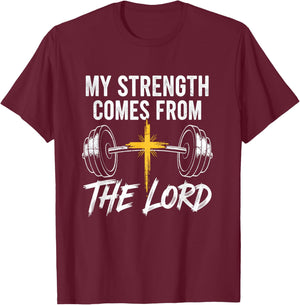 My Strength Comes from The Lord Gym Christian Bible Workout T-Shirt - T-Shirt | Maroon