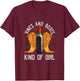 Vines And Boots Kind Of Girl Country Cowgirl Wine Lover T-Shirt - T-Shirt | Maroon