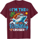 I'm The Birthday Cruiser Cruise Boat Birthday Party T-Shirt - T-Shirt | Maroon