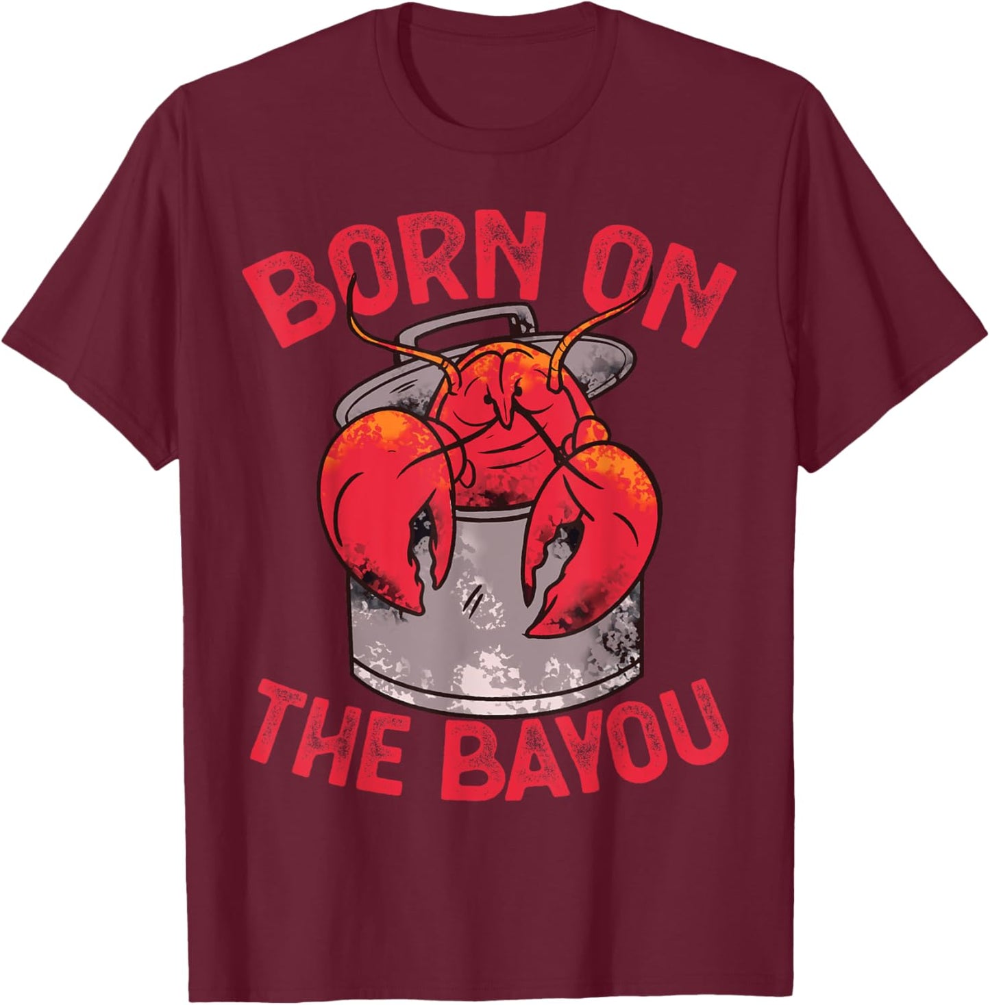 Born On The Bayou Cajun Louisiana Usa Patriotic Women Kids Men T-Shirt - T-Shirt | Maroon