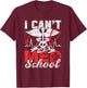 I Can't I'm In Med School Study Medicine Medical Student T-Shirt - T-Shirt | Maroon