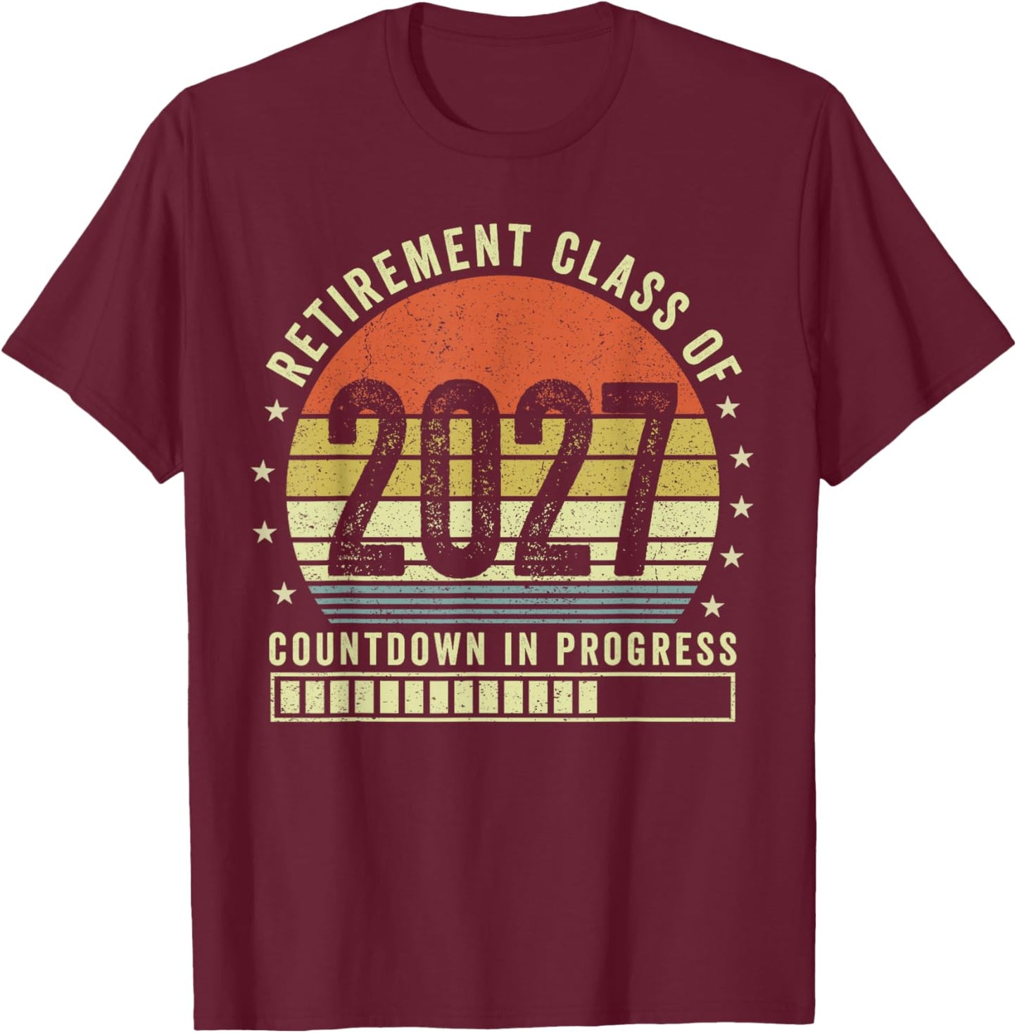 Retirement Class of 2027 Countdown in Progress T-Shirt - T-Shirt | Maroon