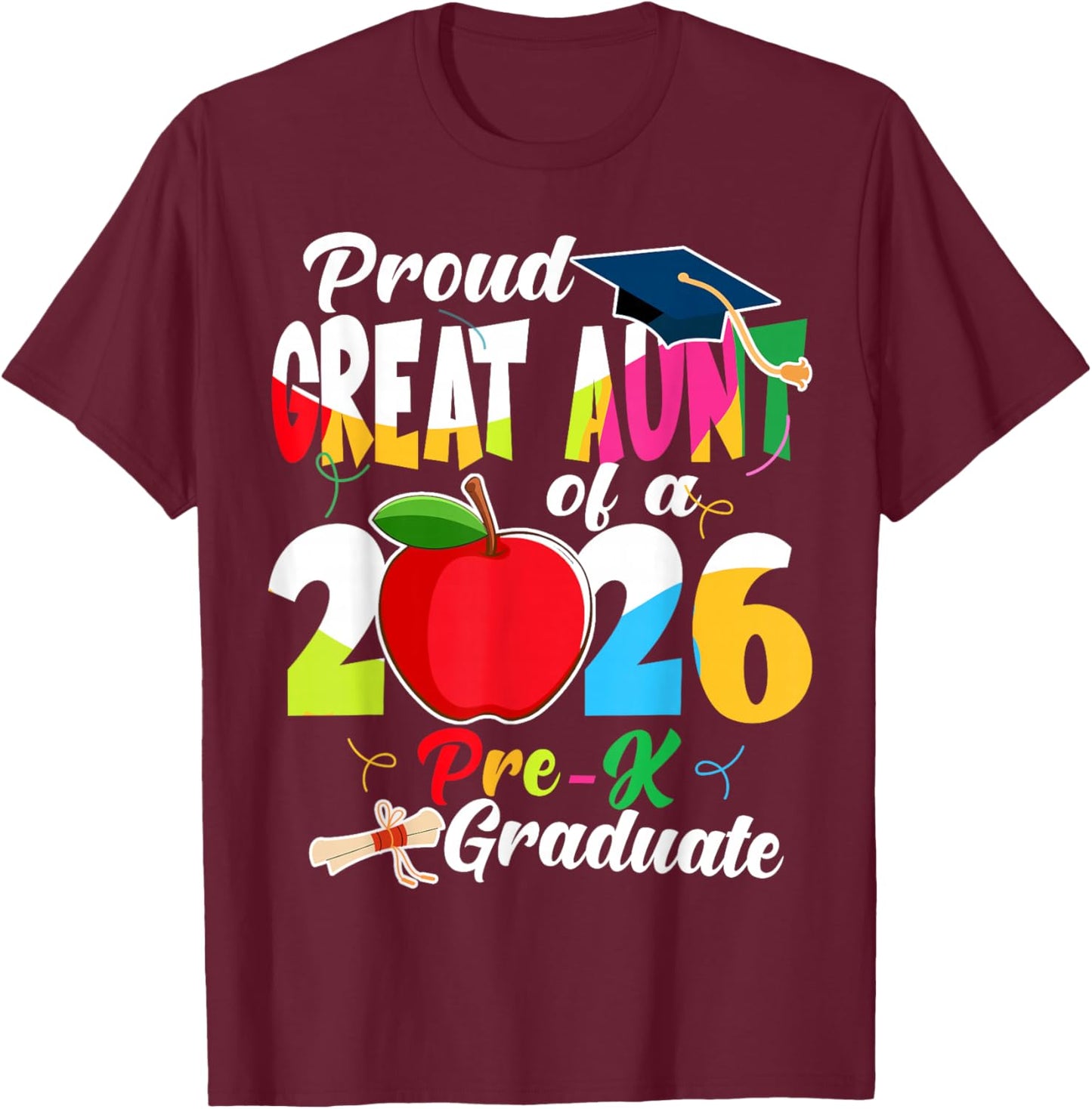 Proud Great Aunt of 2026 Pre-K Graduate Mothers Day Grad T-Shirt - T-Shirt | Maroon