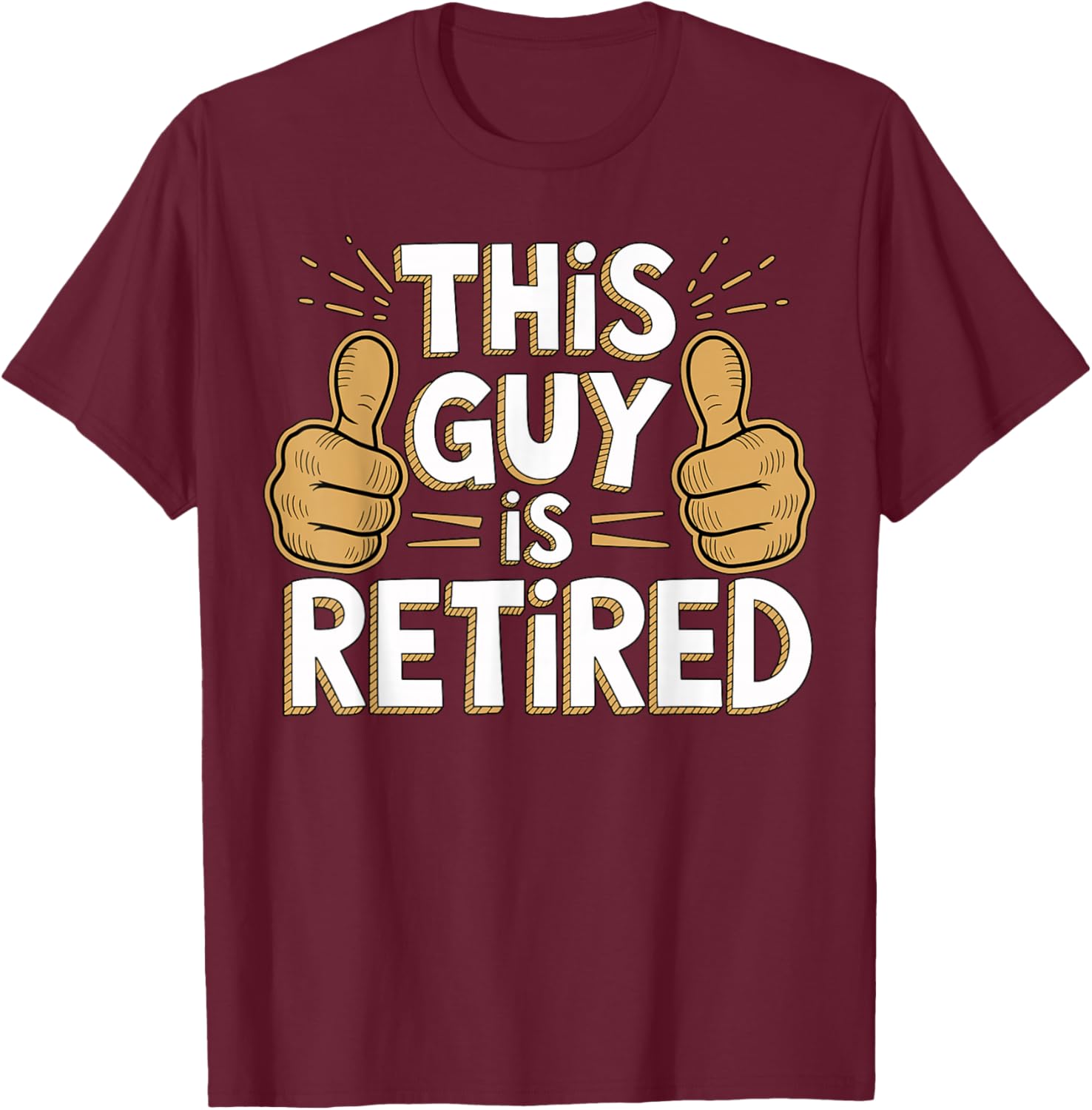 This Guy is Retired Funny Retirement Life T-Shirt - T-Shirt | Maroon