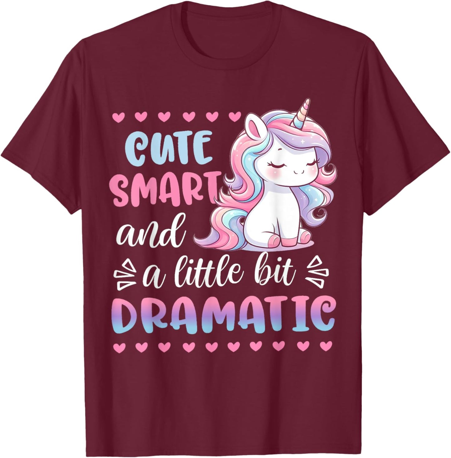 Kids Cute Smart & A Little Bit Dramatic Unicorn Toddler Girl T-Shirt - T-Shirt | Maroon