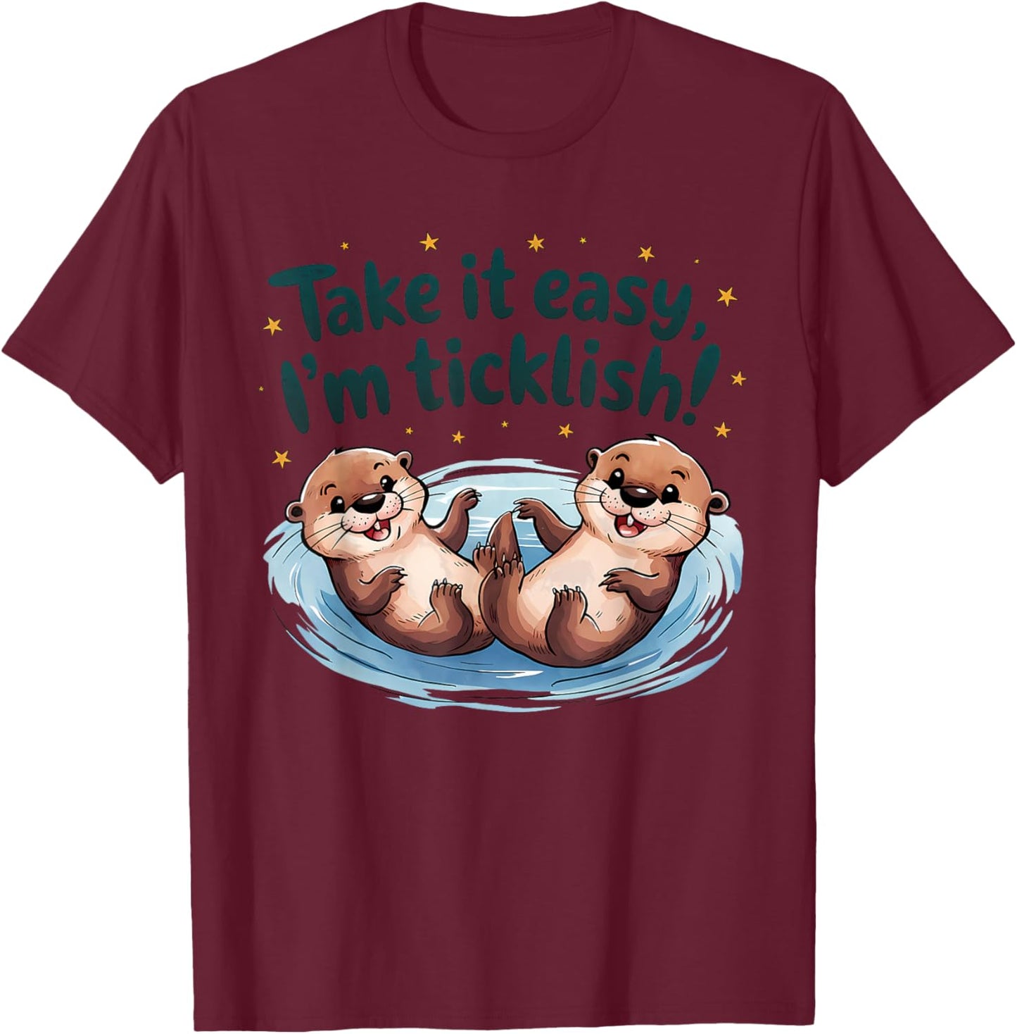 Take It Easy I’m Ticklish Funny Otter Lovers Men Women Kids T-Shirt - T-Shirt | Maroon