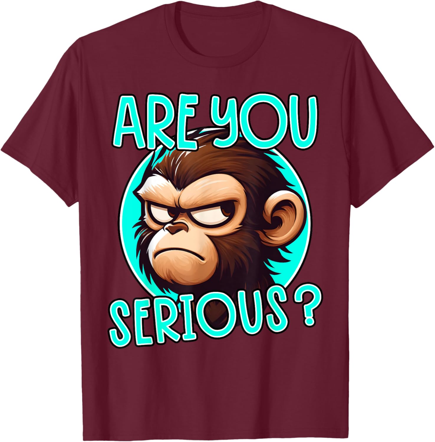 Are You Serious Grumpy Funny Monkey Meme Humor T-Shirt - T-Shirt | Maroon