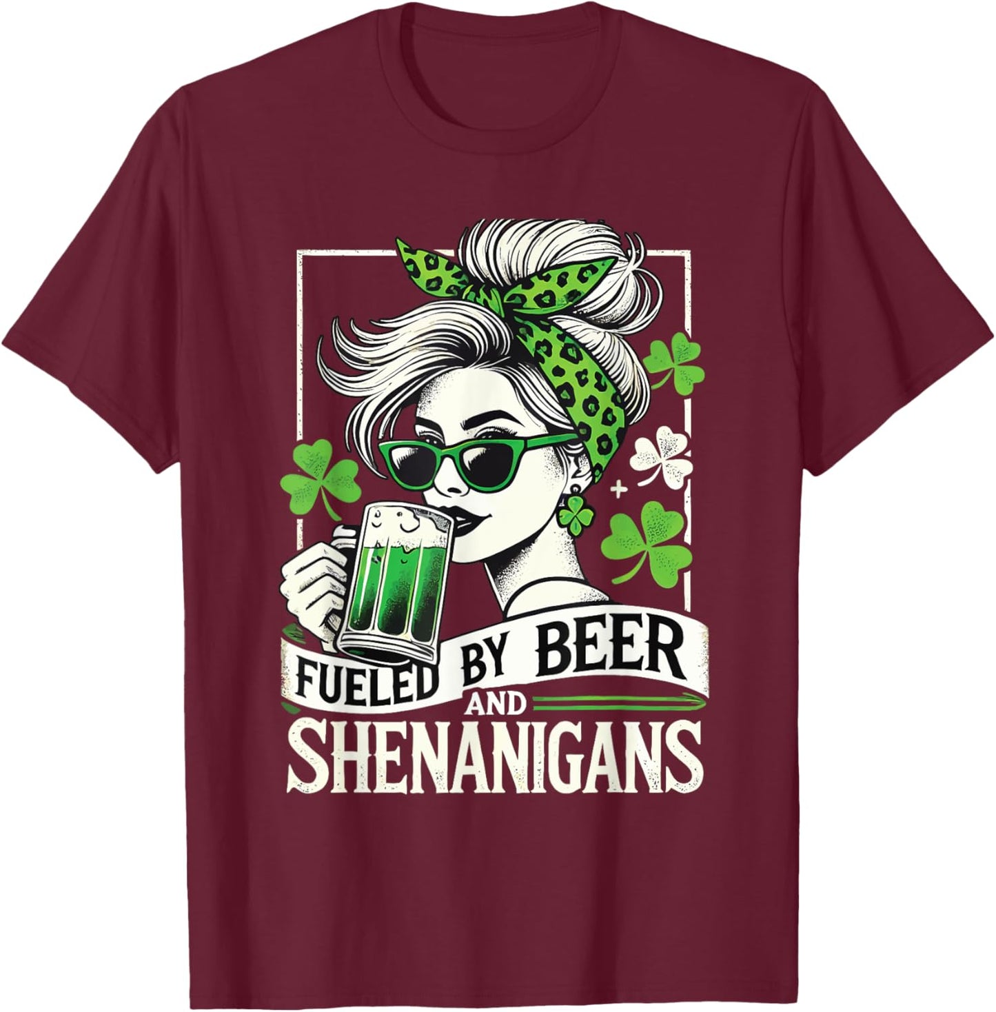 St. Patrick's Day Fueled By Beer and Shenanigans T-Shirt - T-Shirt | Maroon